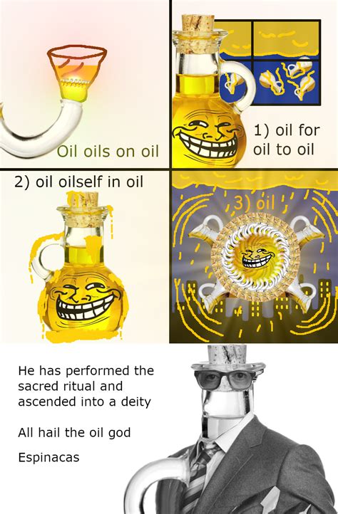 oil | Cover Yourself in Oil | Know Your Meme