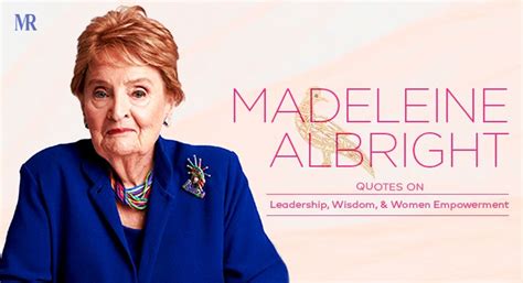 15 Madeleine Albright Quotes on Wisdom and Leadership