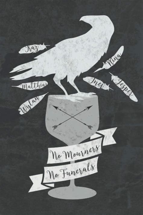 No Mourners No Funerals Six Of Crows Notebook: by Christina Pujol ...