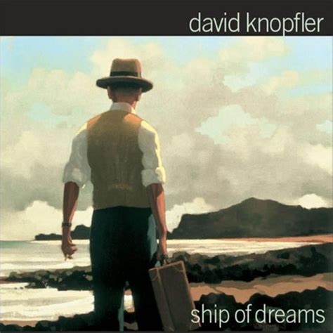 David Knopfler - Ship of Dreams Lyrics and Tracklist | Genius