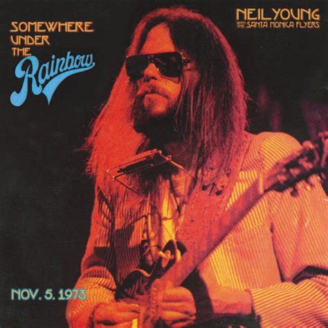 Neil Young - Somewhere Under the Rainbow 1973 (Live) - Reviews - Album ...