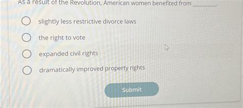 As a result of the Revolution, American women | Chegg.com