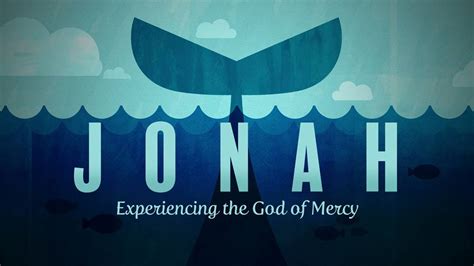 Jonah-Experiencing the God of Mercy - Hope Community Church