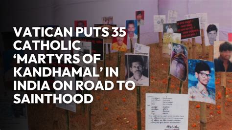 Vatican Puts 35 Catholic ‘Martyrs of Kandhamal’ in India on Road to ...