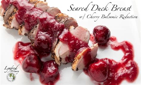 Seared Duck Breast with Cherry Balsamic Reduction - Lynfred Winery
