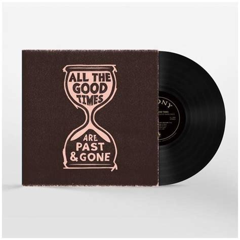 All The Good Times (Are Past And Gone) - 2022 European Acony label 10-track LP - All Products ...