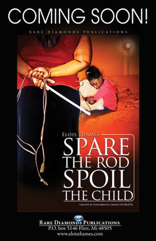 Spare The Rod Spoil The Child by Elois Thames | Goodreads