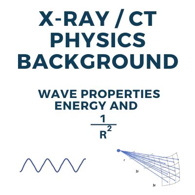 X-Ray Properties (Energy, Wavelength, Inverse Square Law) For Radiologic Technologists • How ...