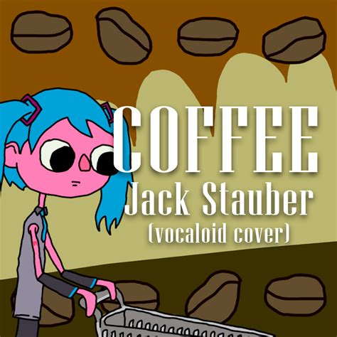 Jack Stauber - Coffee (vocaloid cover) | OTETS