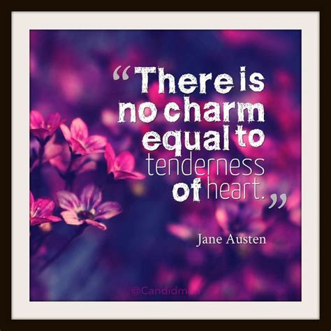 There Is No Charm Equal To Tenderness Of Heart | Charming quotes ...