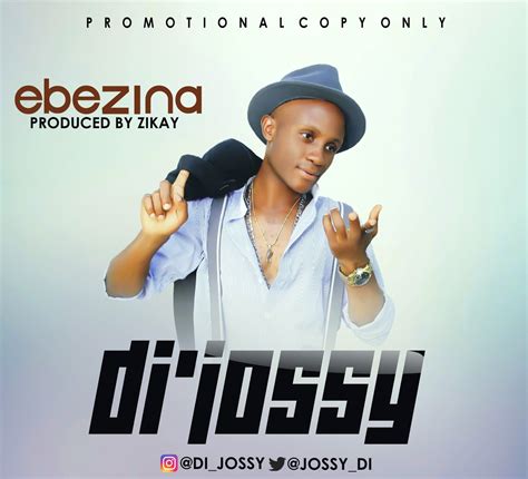 MUSIC: Di’Jossy – Ebezina | @Jossy_Di | Niger Delta Entertainment