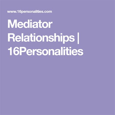 Mediator Relationships | 16Personalities | Infp relationships, Relationship, Infp personality