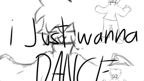 I just wanna dance | Animation Meme// LMAO I TRIED MY BEST ON 28FPS..? - YouTube