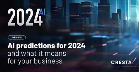 AI Predictions for 2024 and What It Means for Your Business