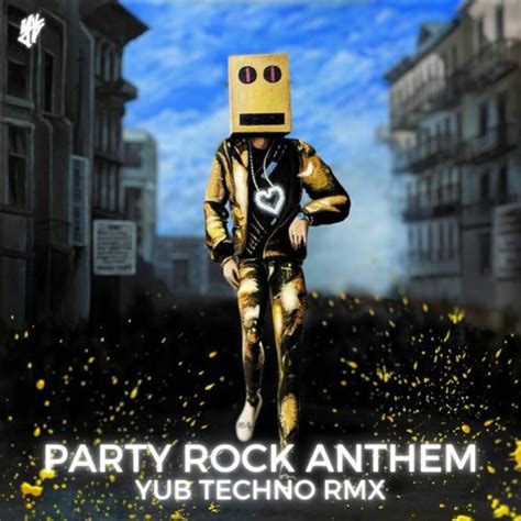 Stream LMFAO - Party Rock Anthem (YuB Techno RMX) [SUPPORTED BY VANDAL ON DA TRACK, JENY PRESTON ...