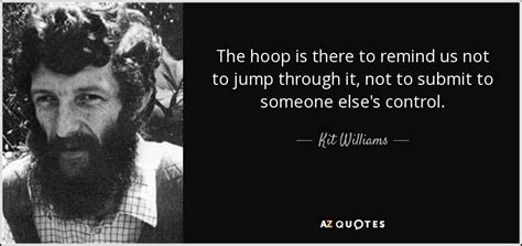 Kit Williams quote: The hoop is there to remind us not to jump...