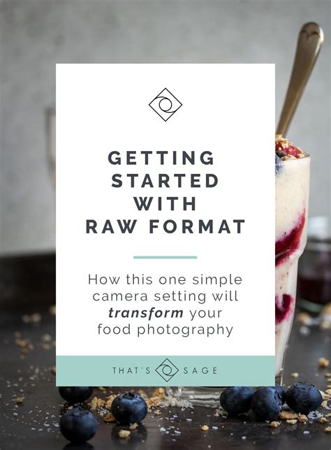 Raw Format: How To Transform Your Food Photography With This One Simple Camera Setting | That's Sage