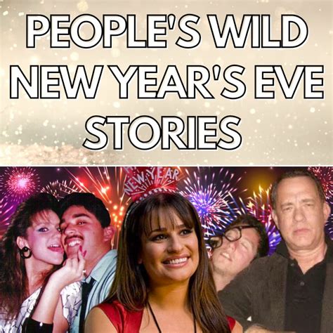 10, 9, 8… People’s Wild New Year’s Eve Stories That Should Definitely ...