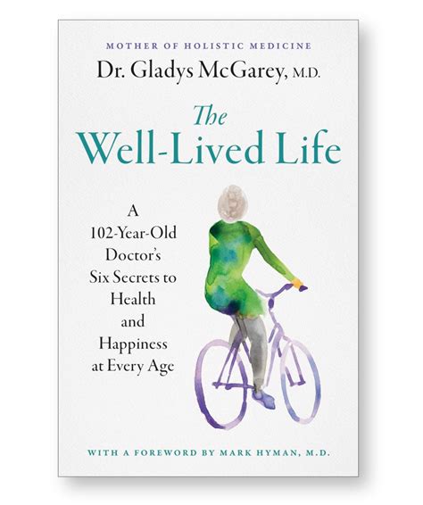 Dr. Gladys McGarey – A 102-Year-Old Doctor's Six Secrets to Health and Happiness at Every Age.