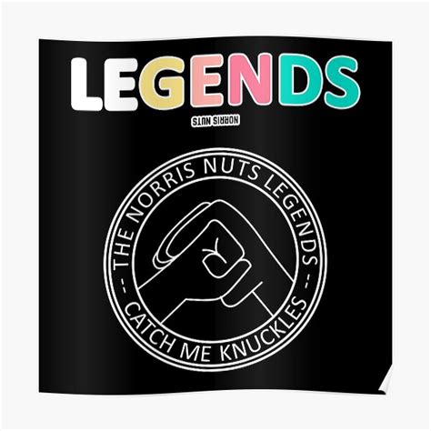 "Norris Nuts Legends - Catch Me Knuckles" Poster by CarlCraddock | Redbubble