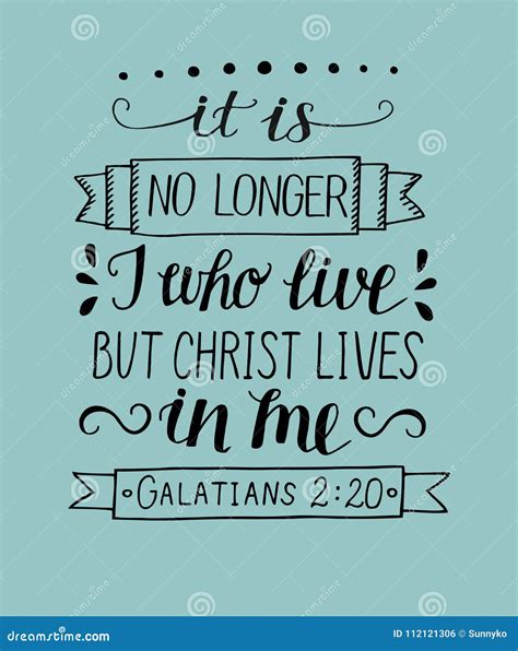 Hand Lettering With Bible Verses It Is No Longer I Who Live, But Christ ...