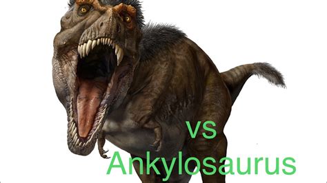 Tyrannosaurus Rex vs Ankylosaurus - YouTube