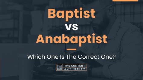 Baptist vs Anabaptist: Which One Is The Correct One?