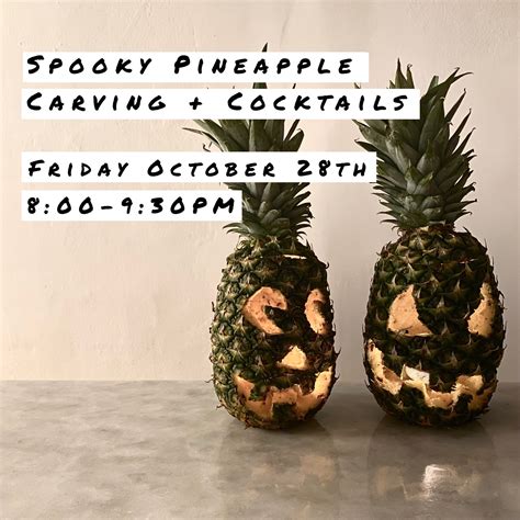 Spooky Pineapple Carving + Cocktails — The Joinery