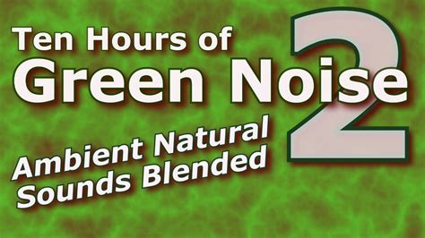 Ten Hours of Green Noise 2 | Earth's Average Natural Noise - YouTube