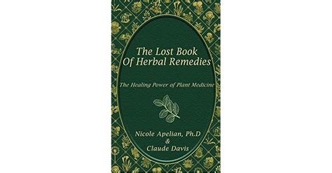 The Lost Book of Herbal Remedies by Nicole Apelian