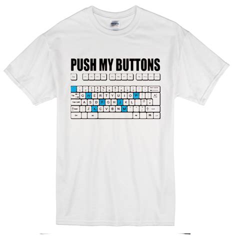 Push My Buttons T-Shirt