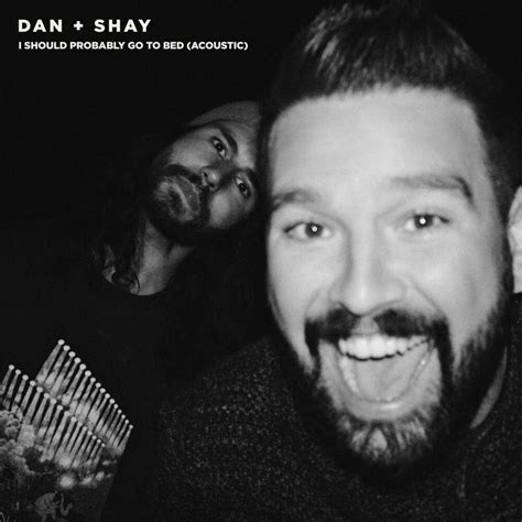 Dan + Shay – I Should Probably Go To Bed (Acoustic) Lyrics | Genius Lyrics