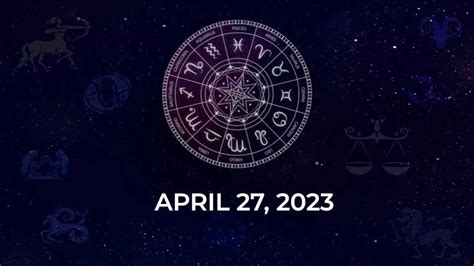 Horoscope today, April 27, 2023: Here are the astrological predictions ...