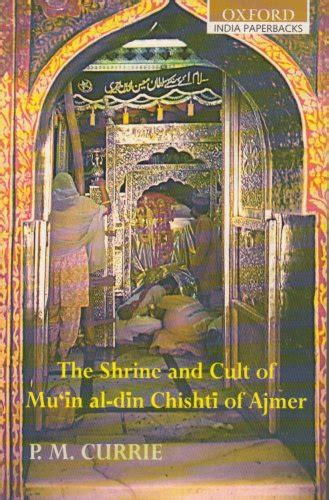 The Shrine and Cult of Mu'in al-din Chishti of Ajmer (Oxford University ...