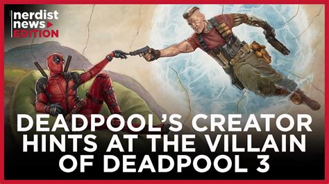 Did Deadpool's Creator Reveal the Villain of Deadpool 3? (Nerdist News Edition) - YouTube