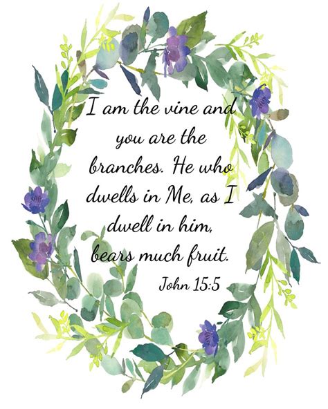 Scripture verse printable art. John 15:5, I am the vine... Elegant and meaningful gift or lovely ...