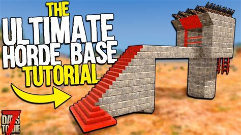 Here's How to Survive 7 Days to Die - The ULTIMATE HORDE BASE BUILDING TUTORIAL - YouTube