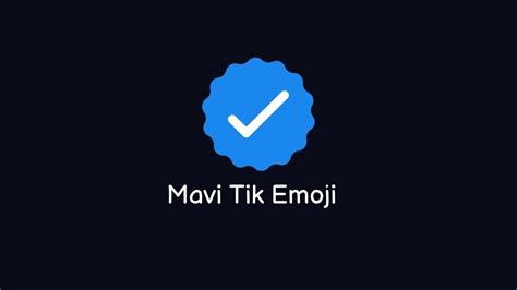 Mavi Tik Emoji Kopyala - Tüm Mavi Tik Emojileri