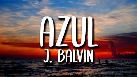 J. Balvin - Azul (Letra/Lyrics) - YouTube