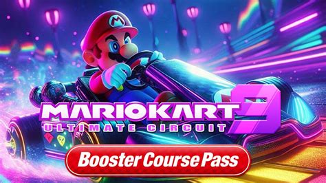 Mario Kart 9: Ultimate Circuit — Booster Course Pass DLC - YouTube