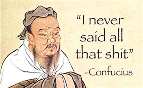 Confucius quote made-up Blank Template - Imgflip