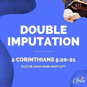 Double Imputation | Bible Study | The Grace Workshop Ministries