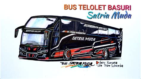 Menggambar Bus TELOLET BASURI Satria Muda Evolander - YouTube