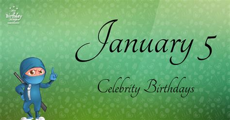 Who Shares My Birthday? Jan 5 Celebrity Birthdays No One Tells You About