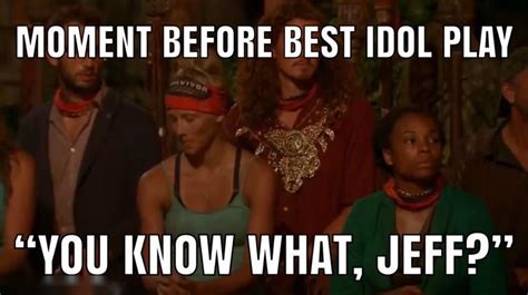 You know what, Jeff? : r/survivor