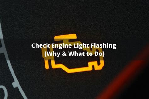 Check Engine Light Flashing (Why & What To Do)