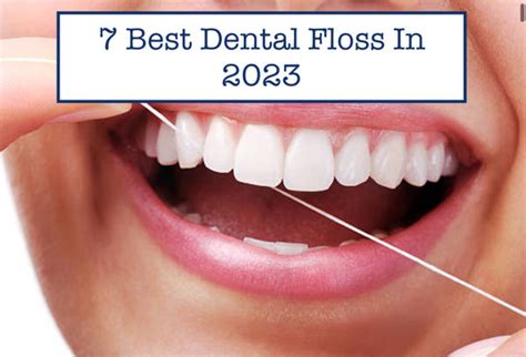 7 Best Dental Floss In 2023