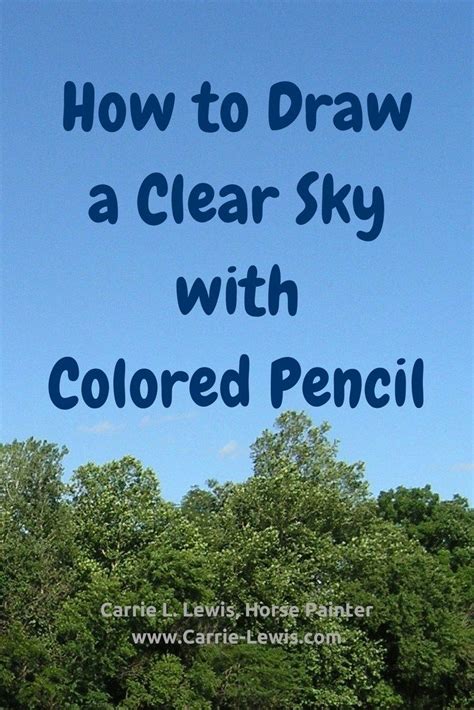 How to Draw a Clear Sky with Colored Pencil — Carrie L. Lewis, Artist | Colored pencils, Pencil ...