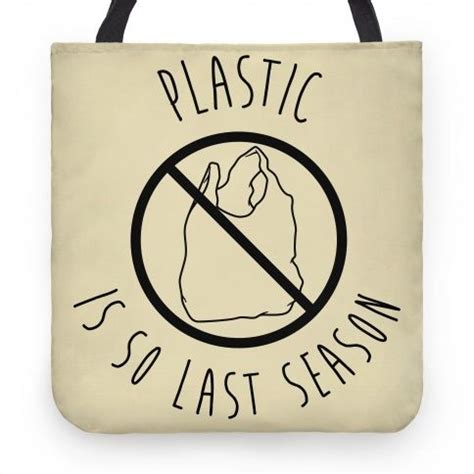 Plastic Is So Last Season Totes | LookHUMAN | Printed bags, Tote bags for college, Diy tote bag