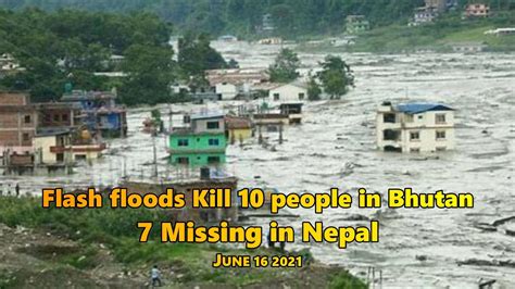 Flash floods in Bhutan Nepal | June 16 2021 - YouTube